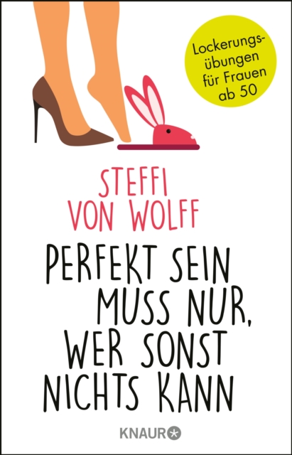 Perfekt sein muss nur, wer sonst nichts kann