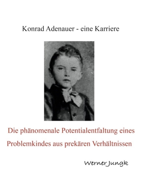 Konrad Adenauer - eine Karriere