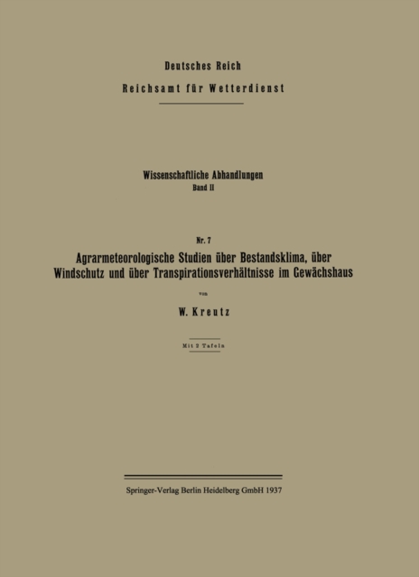 Agrarmeteorologische Studien über Bestandsklima, über Windschutz und über Transpirationsverhältnisse im Gewächshaus