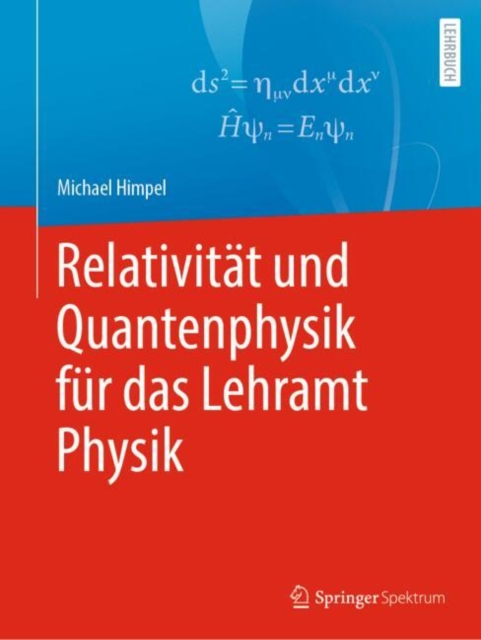 Relativitat und Quantenphysik fur das Lehramt Physik