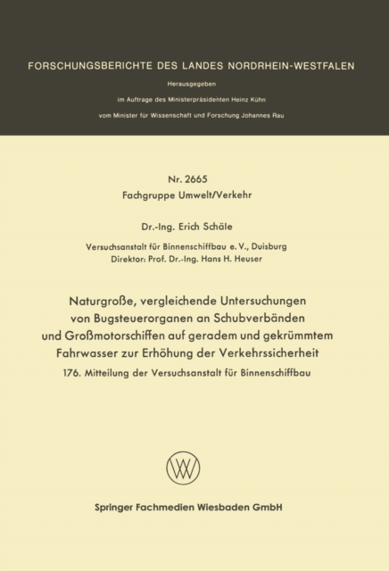 Naturgroße, vergleichende Untersuchungen von Bugsteuerorganen an Schubverbänden und Großmotorschiffen auf geradem und gekrümmtem Fahrwasser zur Erhöhung der Verkehrssicherheit
