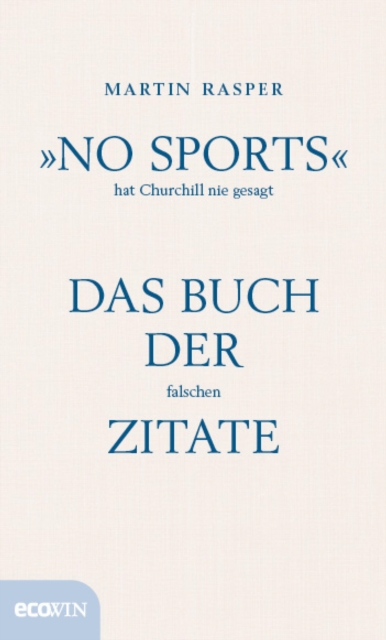 »No Sports« hat Churchill nie gesagt