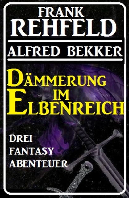 Dämmerung im Elbenreich - Drei Fantasy Abenteuer