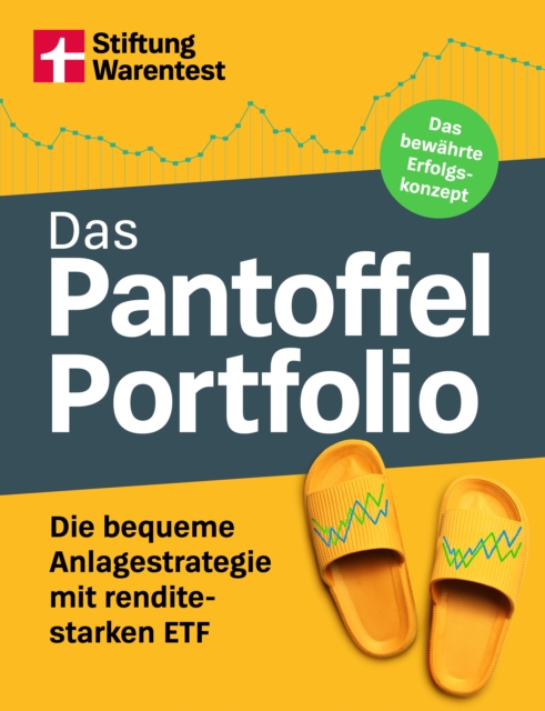 Das Pantoffel-Portfolio - Praktische Tipps furs clevere Geldanlegen