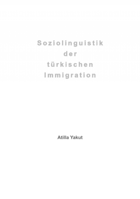 Soziolinguistik  der  türkischen  Immigration