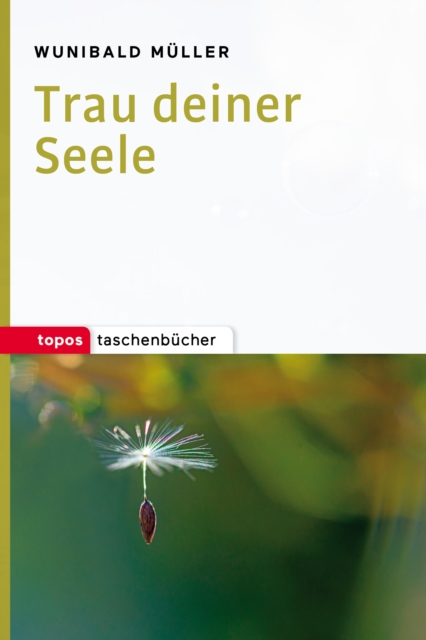 Trau deiner Seele