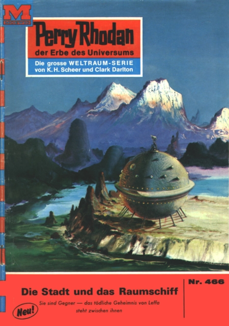 Perry Rhodan 466: Die Stadt und das Raumschiff