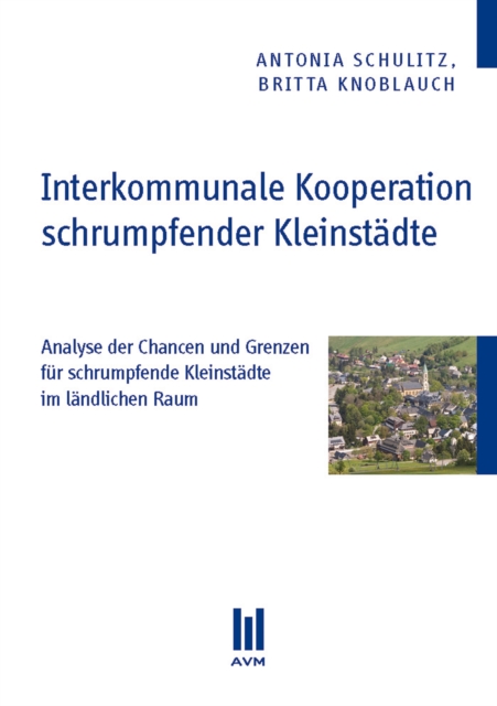Interkommunale Kooperation schrumpfender Kleinstädte