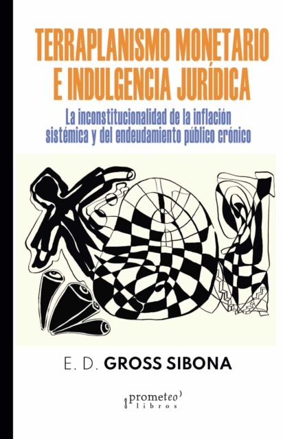 Terraplanismo monetario e indulgencia jurídica
