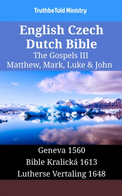 English Czech Dutch Bible - The Gospels III - Matthew, Mark, Luke & John