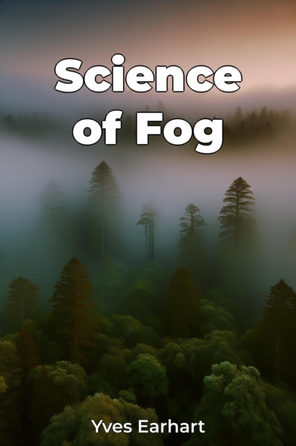 Science of Fog