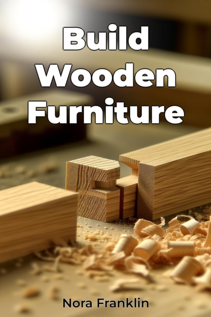Build Wooden Furniture