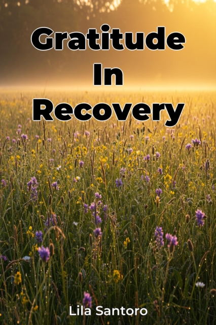 Gratitude In Recovery