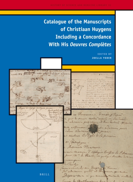 Catalogue of the Manuscripts of Christiaan Huygens including a concordance with his Oeuvres Completes