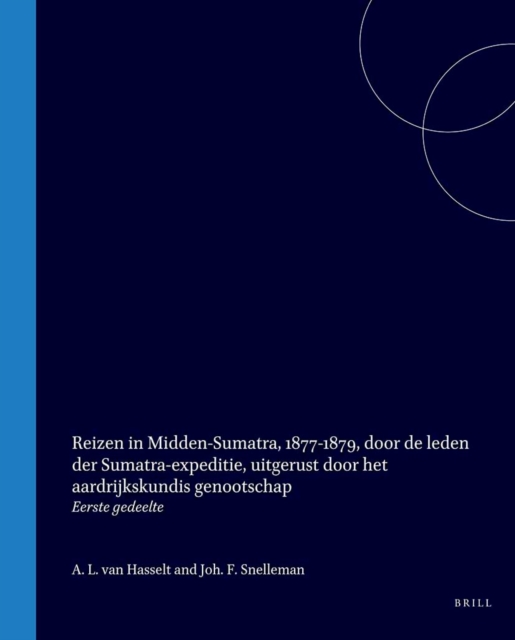 Reizen in Midden-Sumatra, 1877-1879, door de leden der Sumatra-expeditie, uitgerust door het aardrijkskundis genootschap