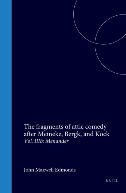 fragments of attic comedy after Meineke, Bergk, and Kock