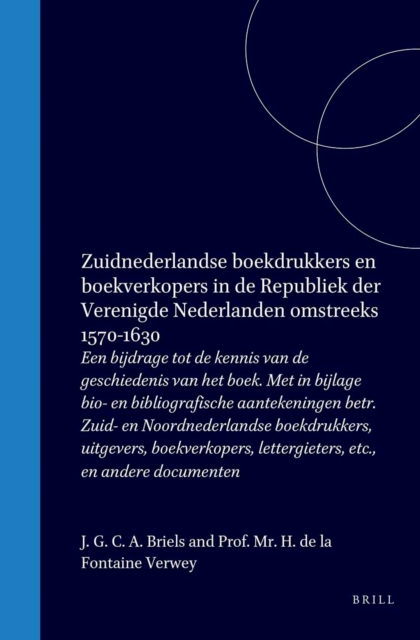 Zuidnederlandse boekdrukkers en boekverkopers in de Republiek der Verenigde Nederlanden omstreeks 1570-1630