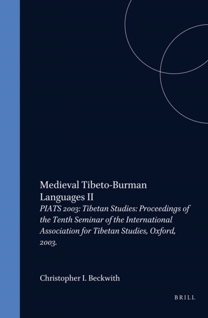 Proceedings of the Tenth Seminar of the IATS, 2003. Volume 1: Medieval Tibeto-Burman Languages II