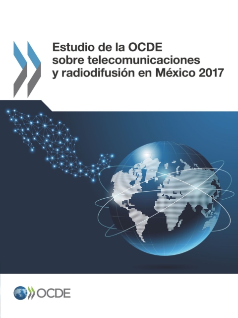 Estudio de la OCDE sobre telecomunicaciones y radiodifusión en México 2017