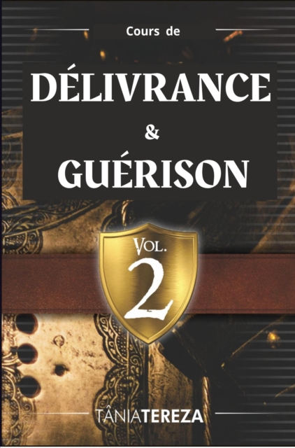 Cours de Delivrance et Guerison - vol.2