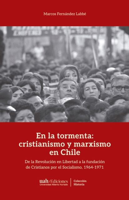 En la tormenta: cristianismo y marxismo en Chile