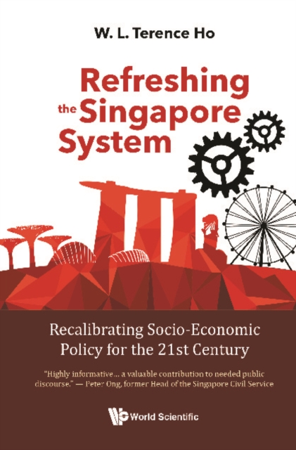 Refreshing The Singapore System: Recalibrating Socio-economic Policy For The 21st Century