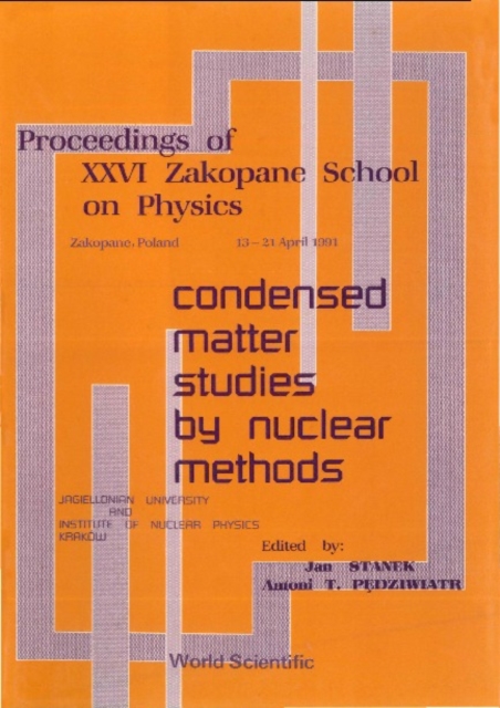 Condensed Matter Studies By Nuclear Methods - Proceedings Of The Xxvi Zakopane School On Physics