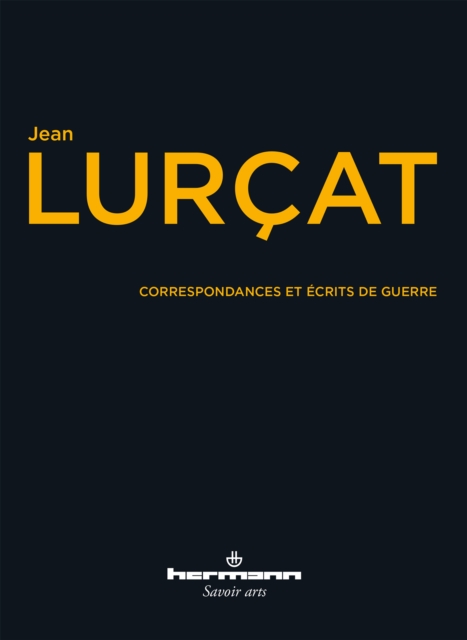 Correspondances et écrits de guerre, 1913-1918