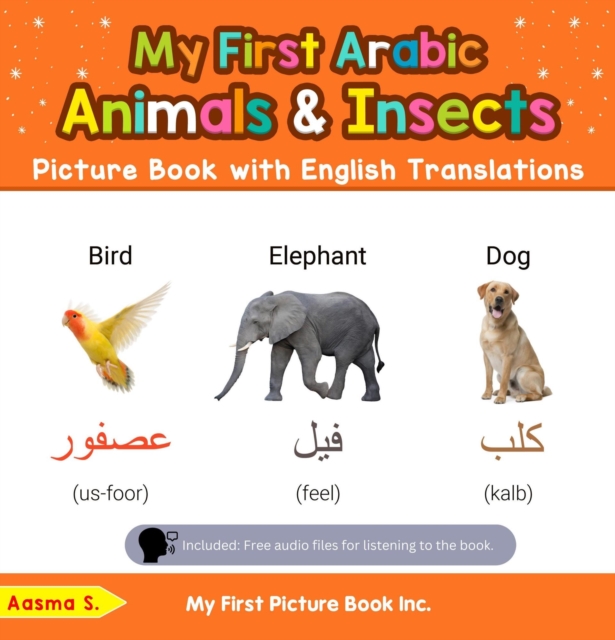 My First Arabic Animals & Insects Picture Book with English Translations