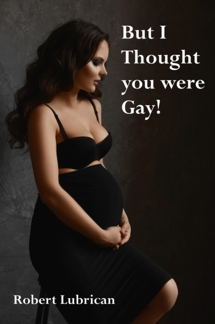 But I Thought You Were Gay!