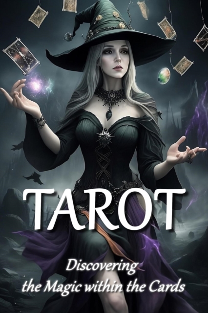 Tarot: Discovering the Magic within the Cards