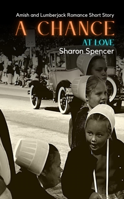 Chance at Love:  Amish and Lumberjack Romance Short Story