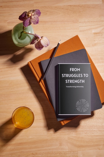 From Struggles to Strength