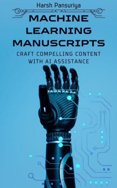 Machine Learning Manuscripts: Craft Compelling Content with AI Assistance