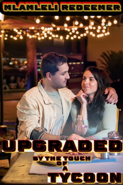 Upgraded By The Touch Of A Tycoon