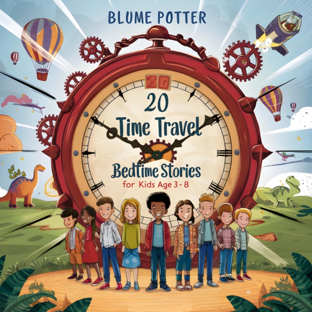 20 Time Travel Bedtime Stories For Kids Age 3 - 8