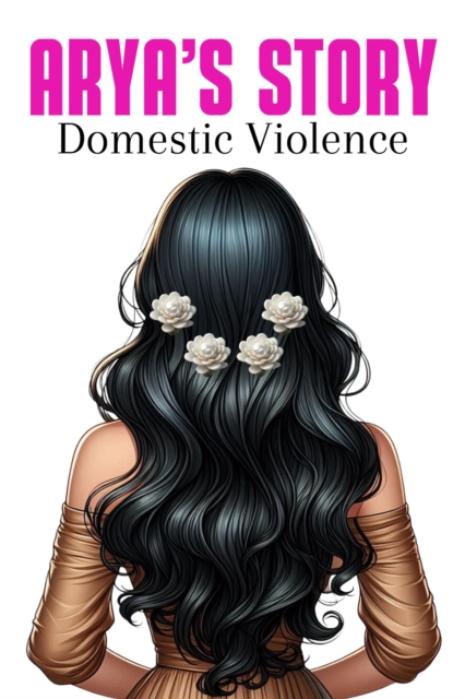 Arya's Story Domestic Violence