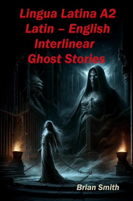 Lingua Latina A2 Latin - English Interlinear Ghost Stories