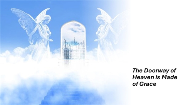 Doorway of Heaven is Made of Grace