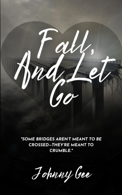 Fall, And Let Go