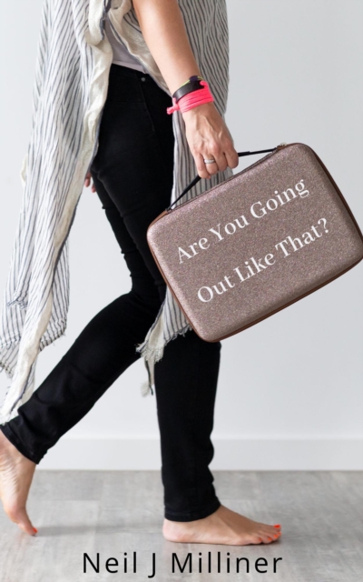 Are You Going Out Like That?