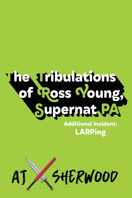 Tribulations of Ross Young, Supernat PA: Additional Incident LARPing