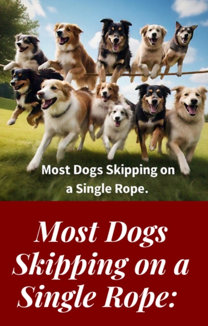 Most Dogs Skipping on a Single Rope: