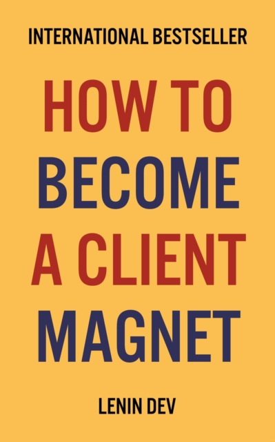 How To Become A Client Magnet