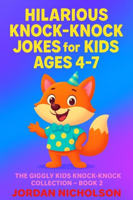 Hilarious Knock-Knock Jokes for Kids Ages 4-7