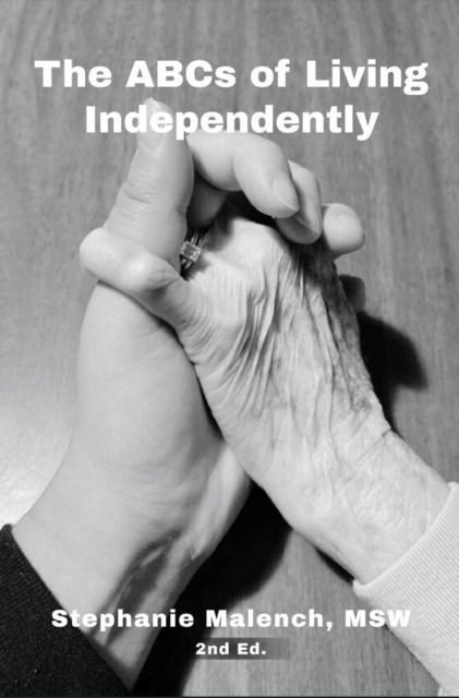 ABCs of Living at Home When You  Are Older or Frail: A Guide to Services that Promote Independence