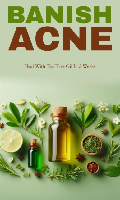 Banish acne with tea tree oil
