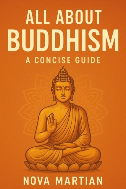 All About Buddhism: A Concise Guide