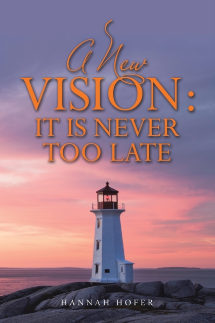 New Vision: It Is Never Too Late