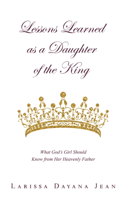 Lessons Learned as a Daughter of the King